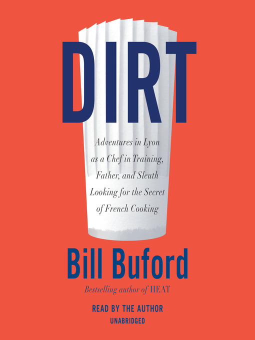 Title details for Dirt by Bill Buford - Available